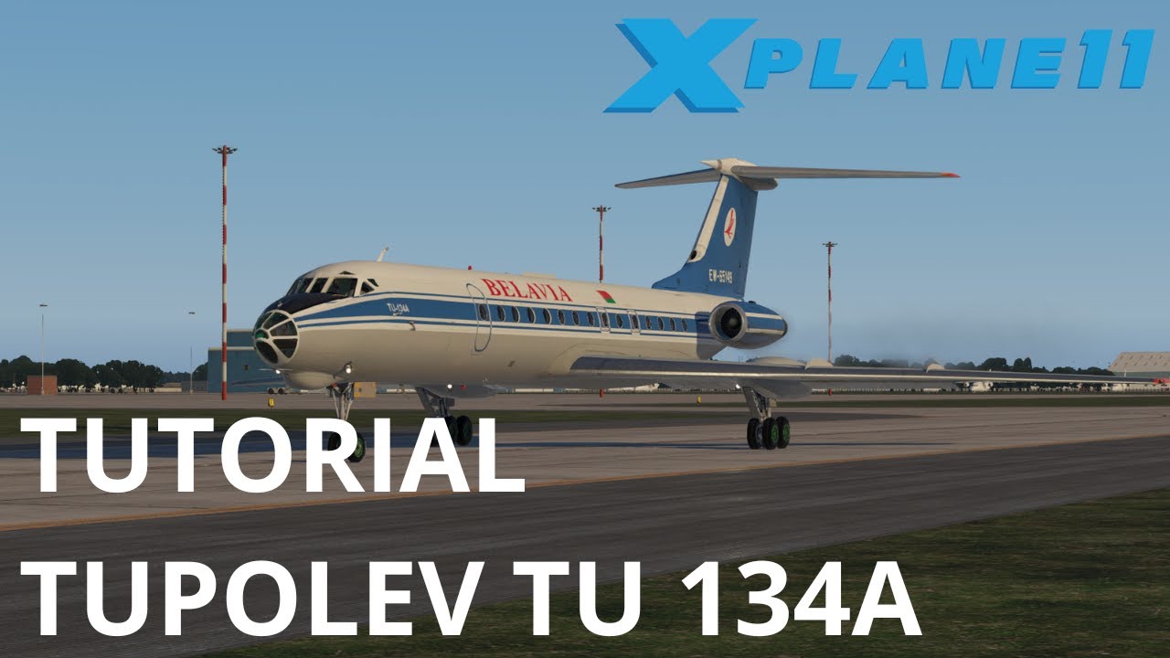Tupolev 134A | Curchella Team | TUTORIAL EN ESPAÑOL | XPLANE 11