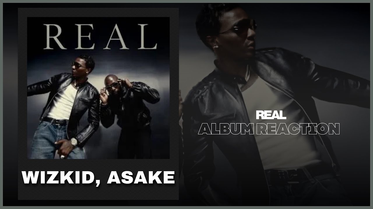 Wizkid, Asake - REAL (EP) | First Listen | Reaction & Review