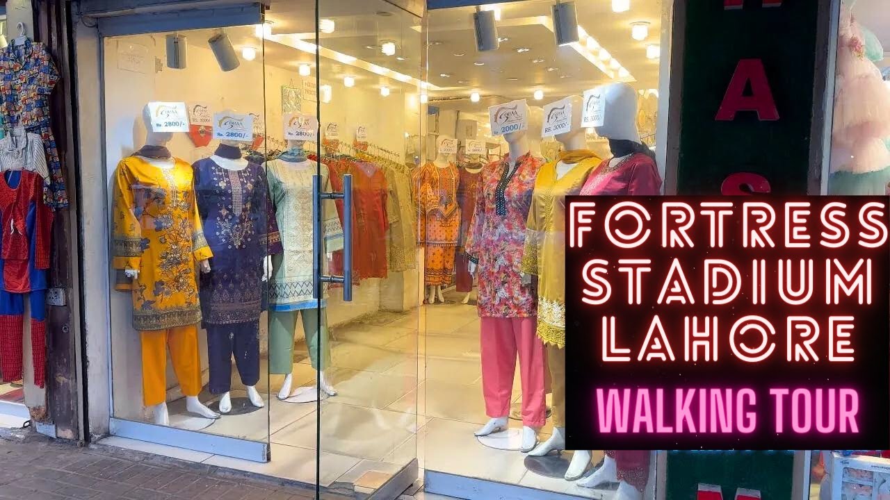 Lahore 4K Walking Tour - Fortress Stadium Lahore- A Walk Through Ladies' Favorite Market