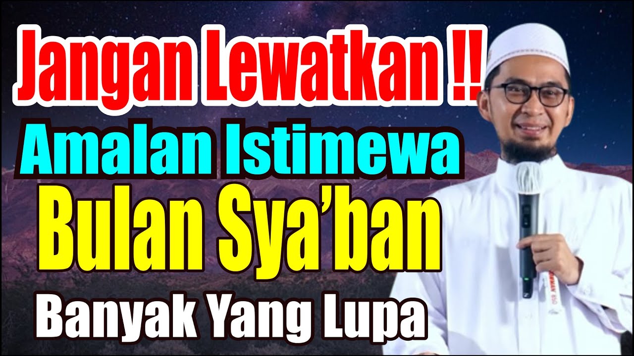 Sya'ban itu penting !!! Amalan Istimewa Sya'ban yang Banyak Orang Lupa || Ustd Adi Hidayat