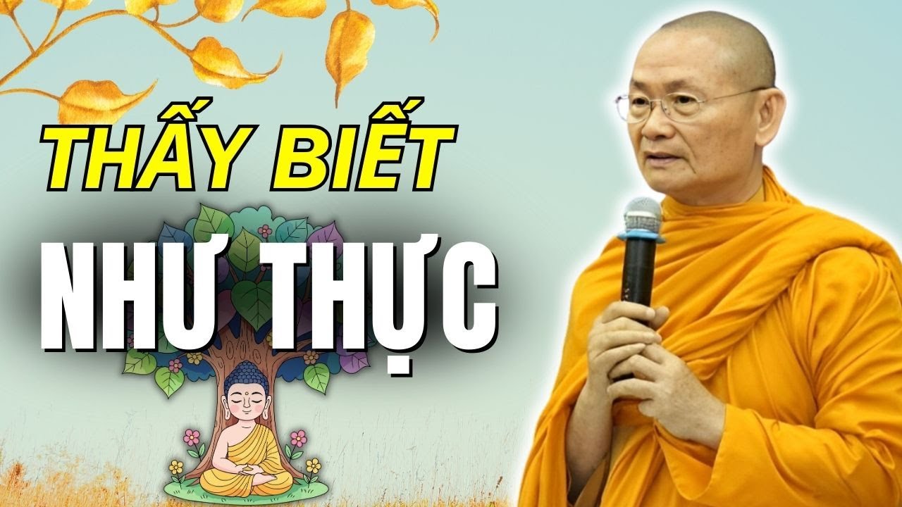 Làm Sao có thể Trực Nhận các Pháp Như Thực? HT. Viên Minh Thuyết Giảng (Nên Nghe)