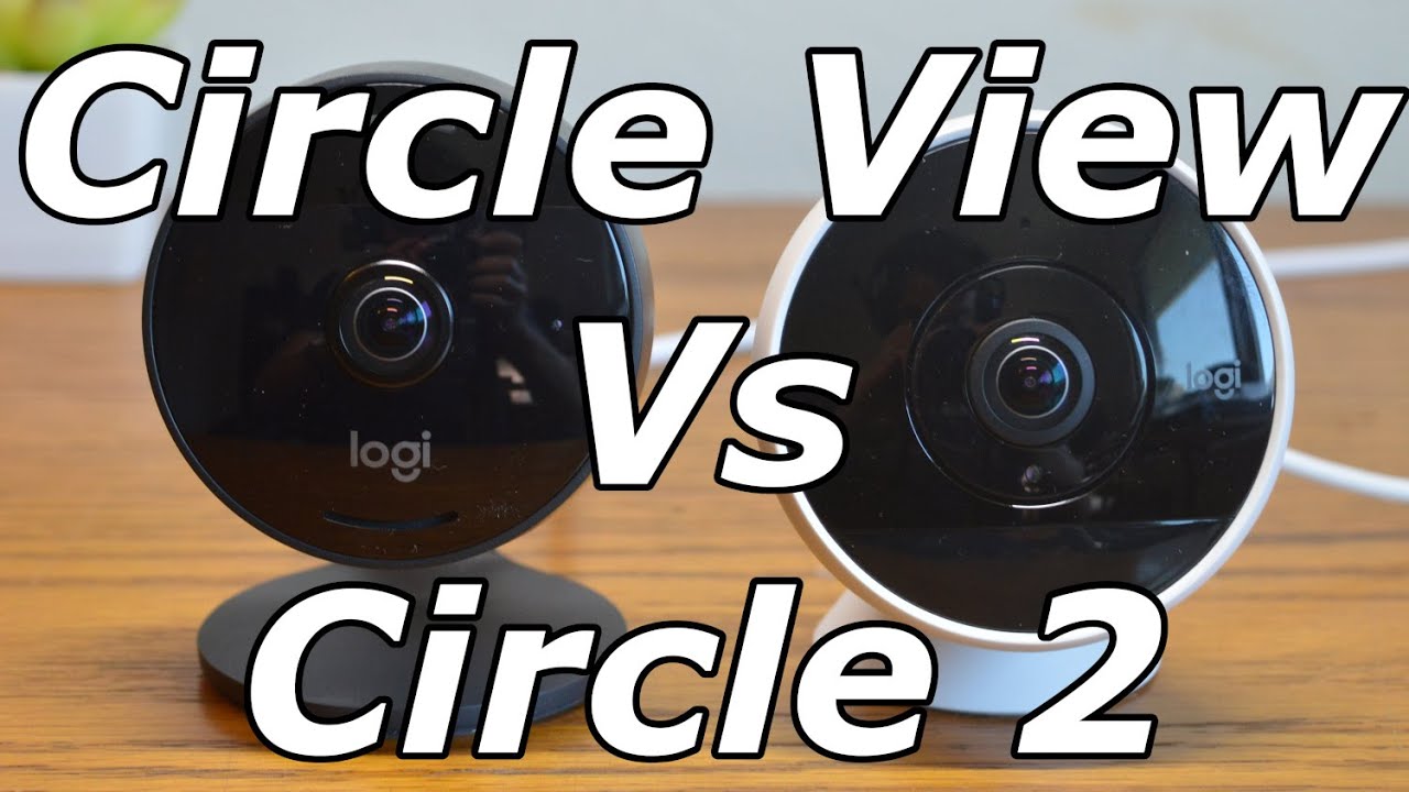 Logitech Circle View vs Circle 2: Should you upgrade?