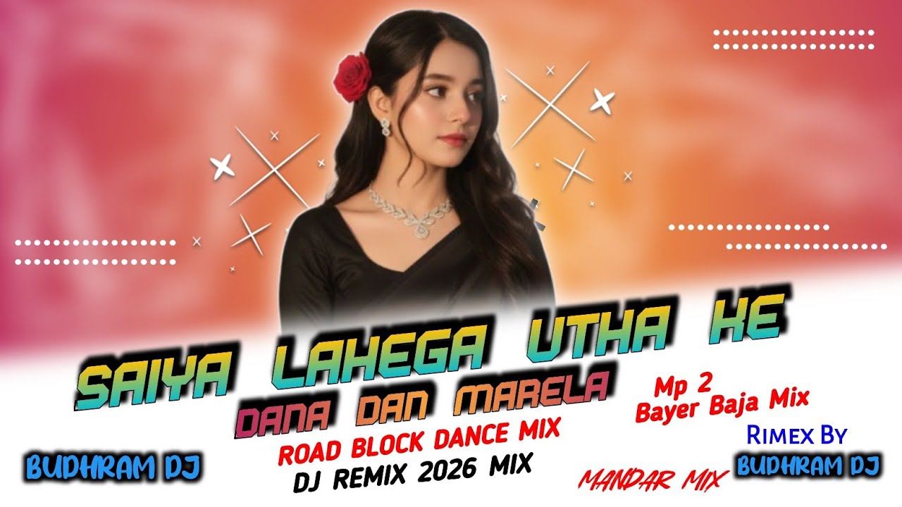 saiya Lahanga Utha ke ॥ __🐼[ New Bhojpuri Original Song ] __Hard Mix 🎧Remix By Dj Budhram™‼️