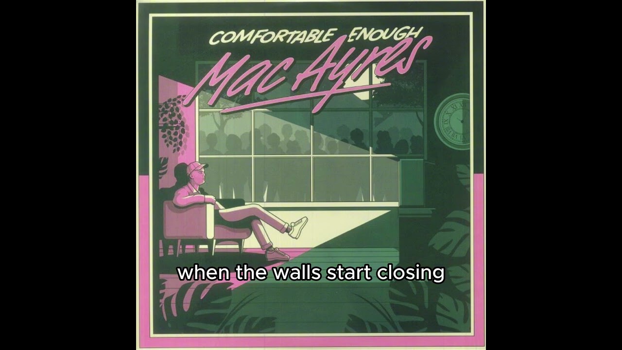Mac Ayres - Comfortable Enough (lyrics)