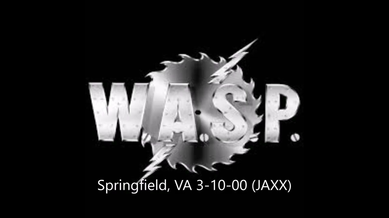 WASP -  Springfield, VA 3-10-00 (JAXX)