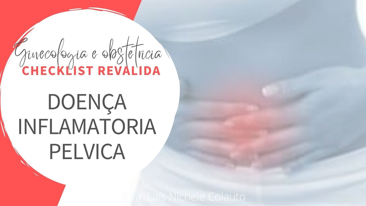 CHECKLIST: Doença inflamatória pélvica (DIP) e dx diferenciais (tricomoníase, candidíase, vaginose)