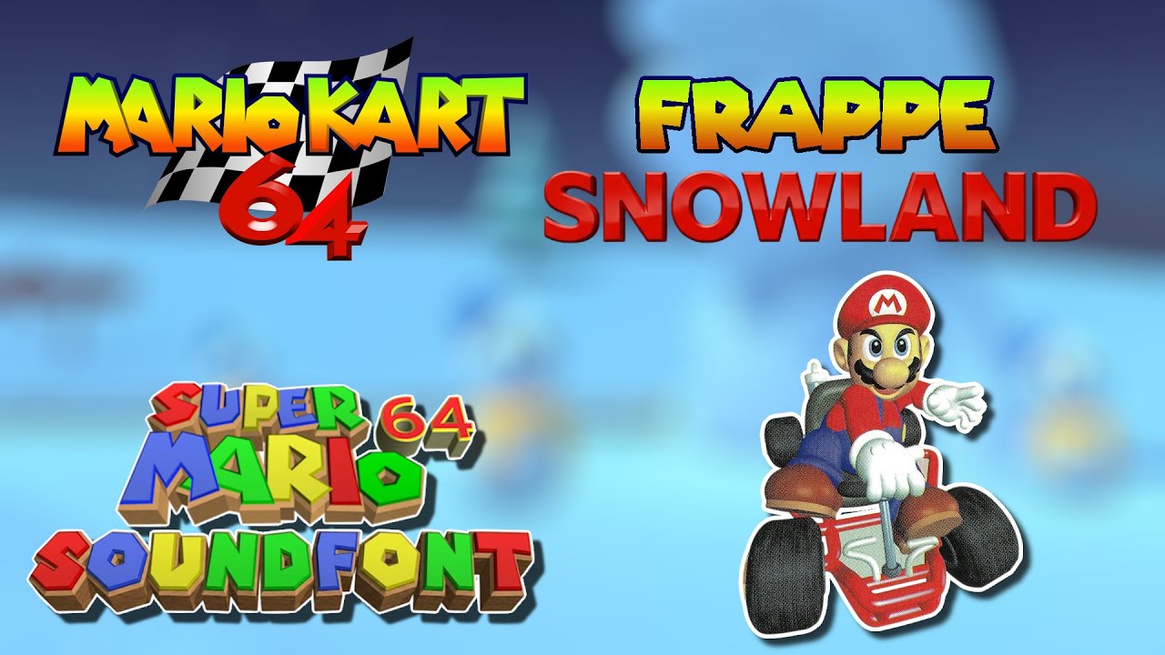 Frappe Snowland, (Mario Kart 64) but it's in the Mario 64 Soundfont