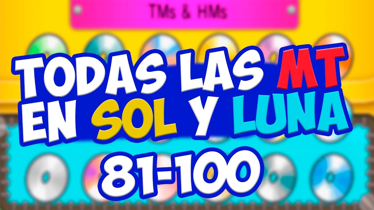 TODAS LAS MT - GUIA POKÉMON SOL y LUNA / #5 MT81-100