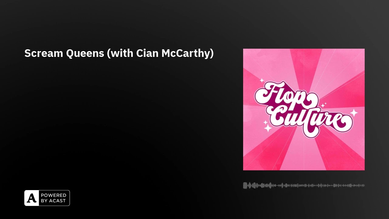Scream Queens (with Cian McCarthy)
