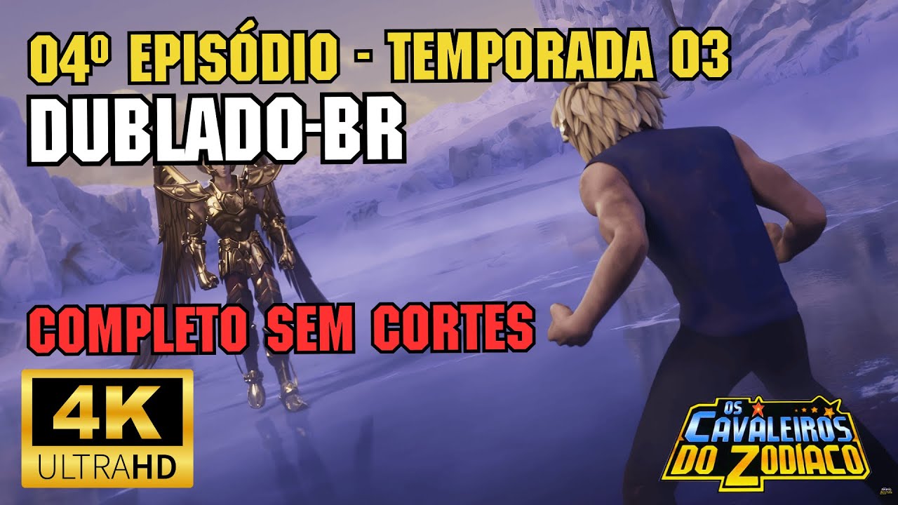 Episódio 04 - Temporada 03 - Cavaleiros do Zodíaco - Saint Seiya - Knights of the Zodiac - CDZ 3D 4K