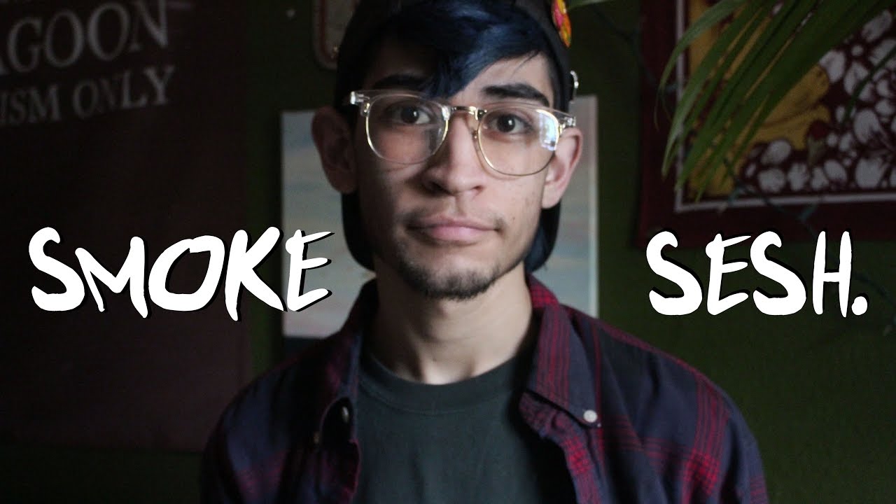 Smoke Sesh #1