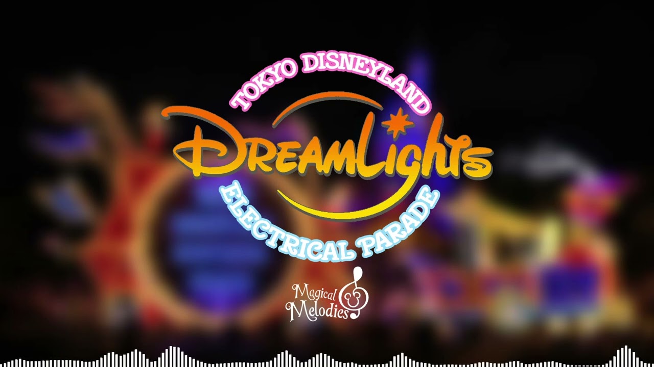 Tokyo Disneyland Electrical Parade: DreamLights (DEBUT VERSION) | FULL SOUNDTRACK
