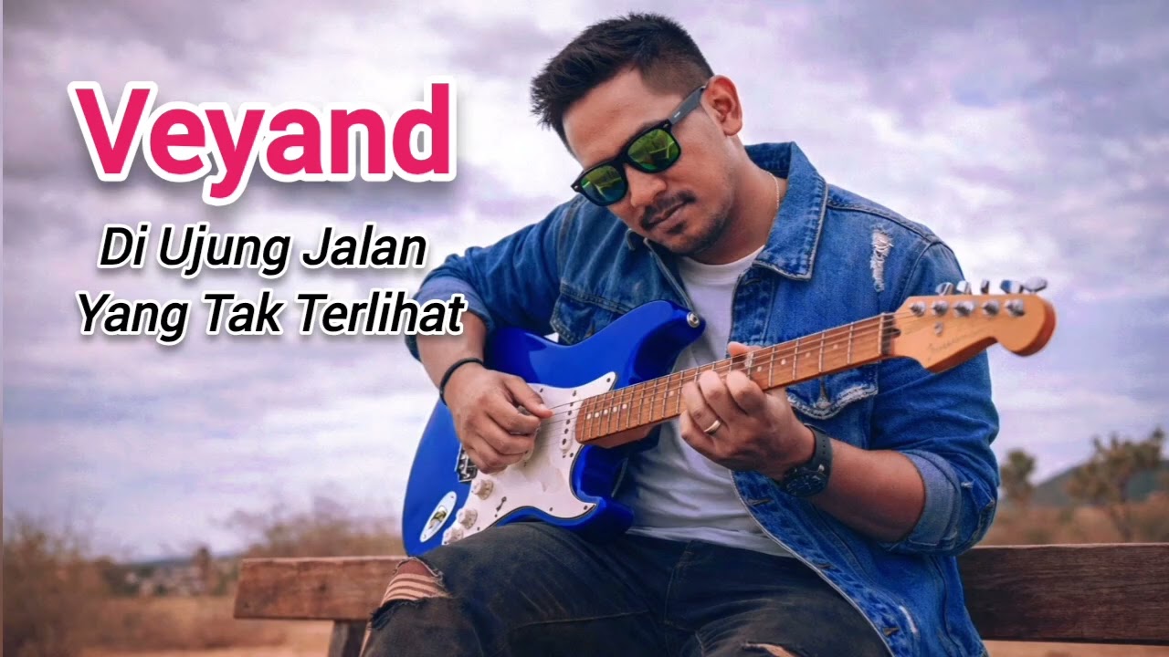 VEYAND - DI UJUNG JALAN TAK TERLIHAT