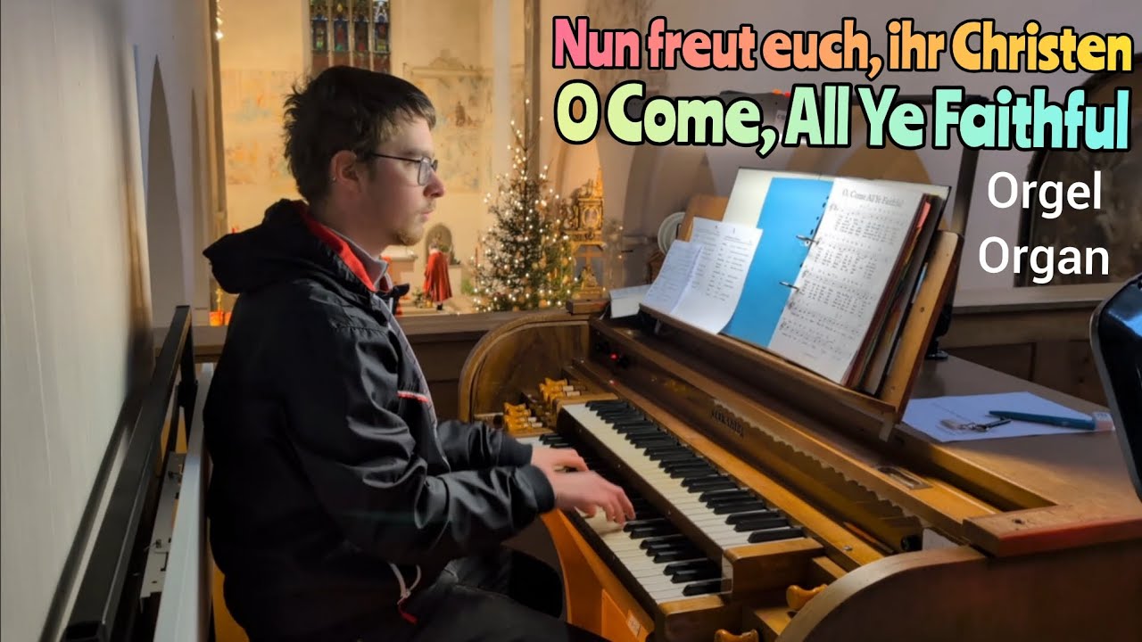 O Come, All Ye Faithful / Nun freut euch, ihr Christen (Organ/Orgel)