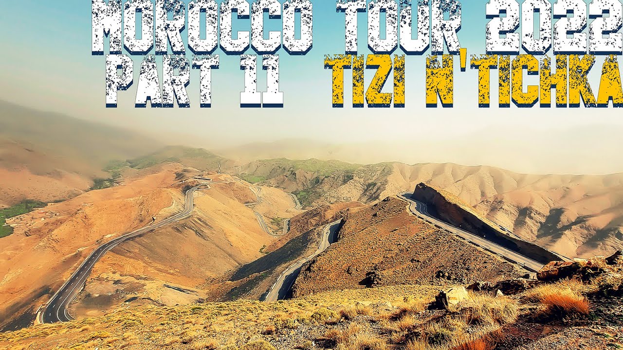 MOROCCO TOUR 2022 / PART 11 - Tizi n'Tichka Pass❤️