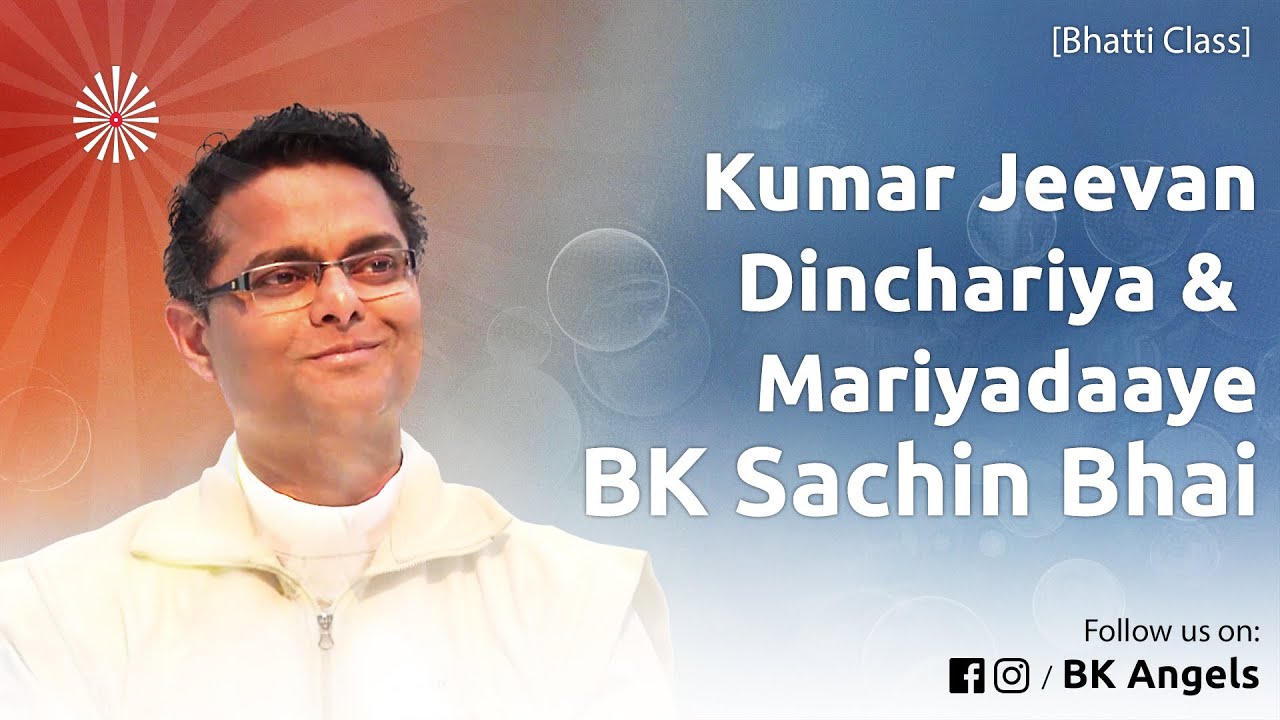 Kumar Jeevan dinchariya & Mariyadaaye | Bk Sachin Bhai classes #bkangels