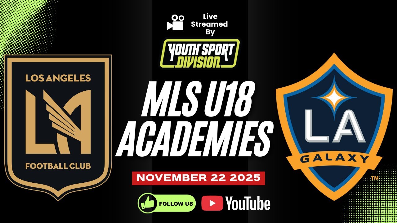 MLS NEXT U18 ACADEMIES LAFC VS LA GALAXY HIGHLIGHTS