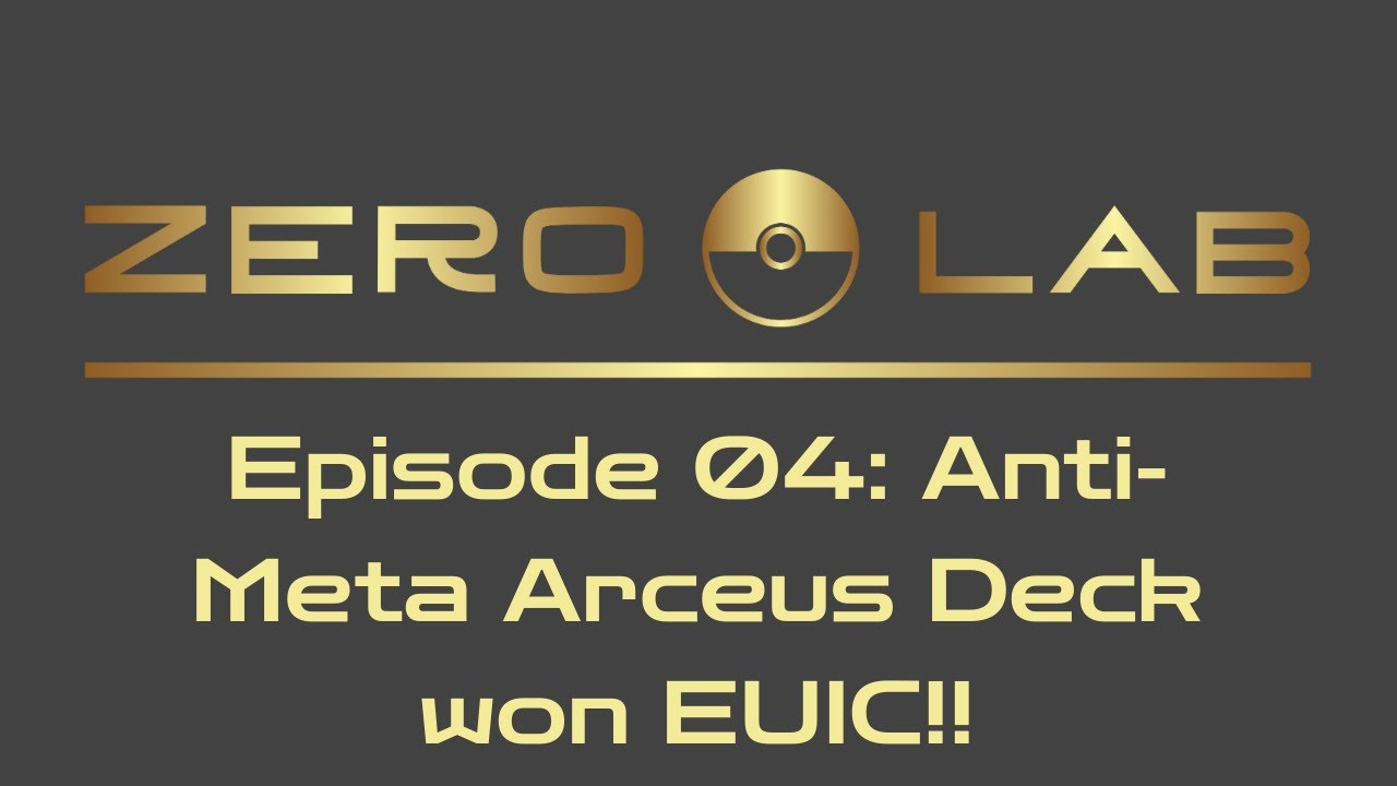Anti-Meta Arceus Deck Won EUIC!! | The Zero Lab Podcast Ep. 04