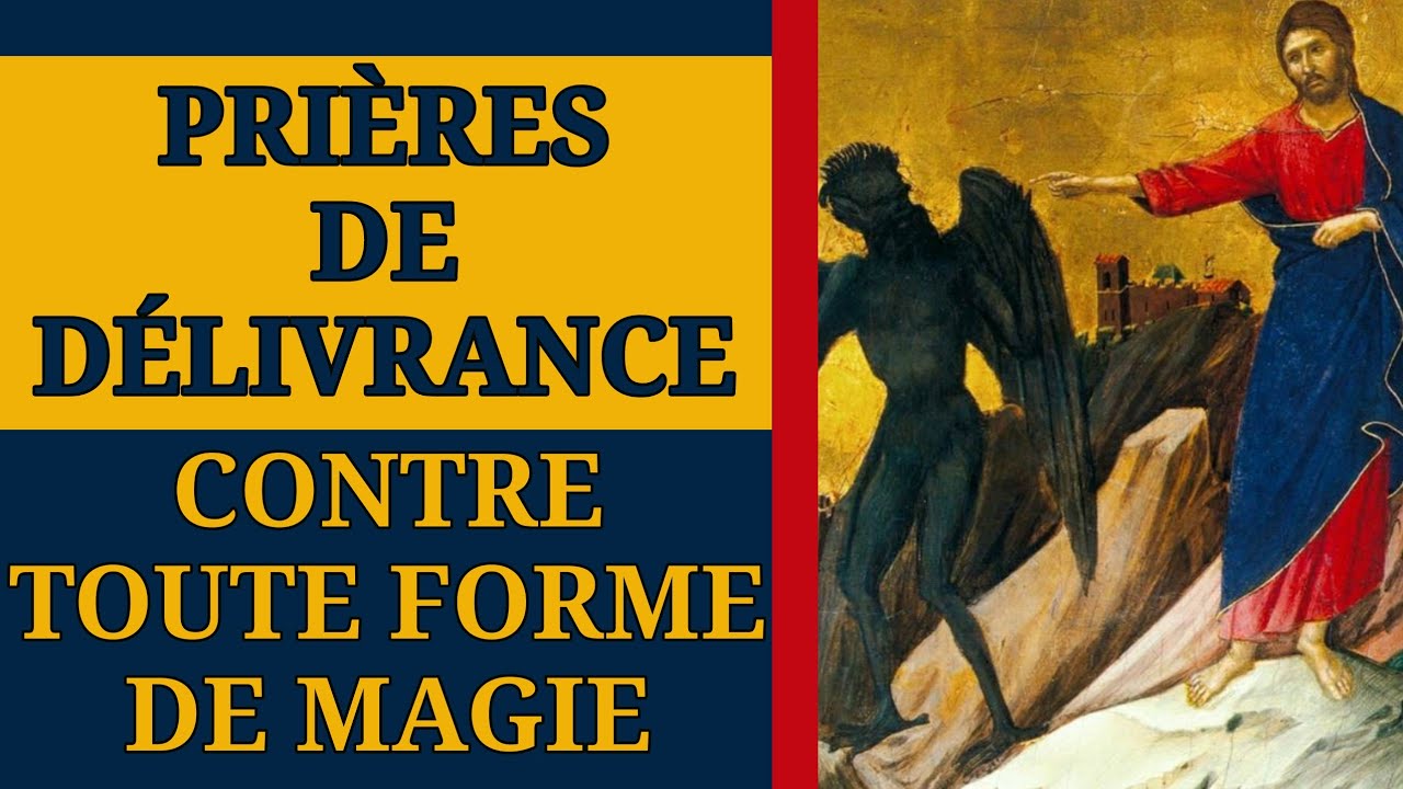 ✝️ PRIÈRES de DÉLIVRANCE 💥 contre TOUTE MAGIE ✝️