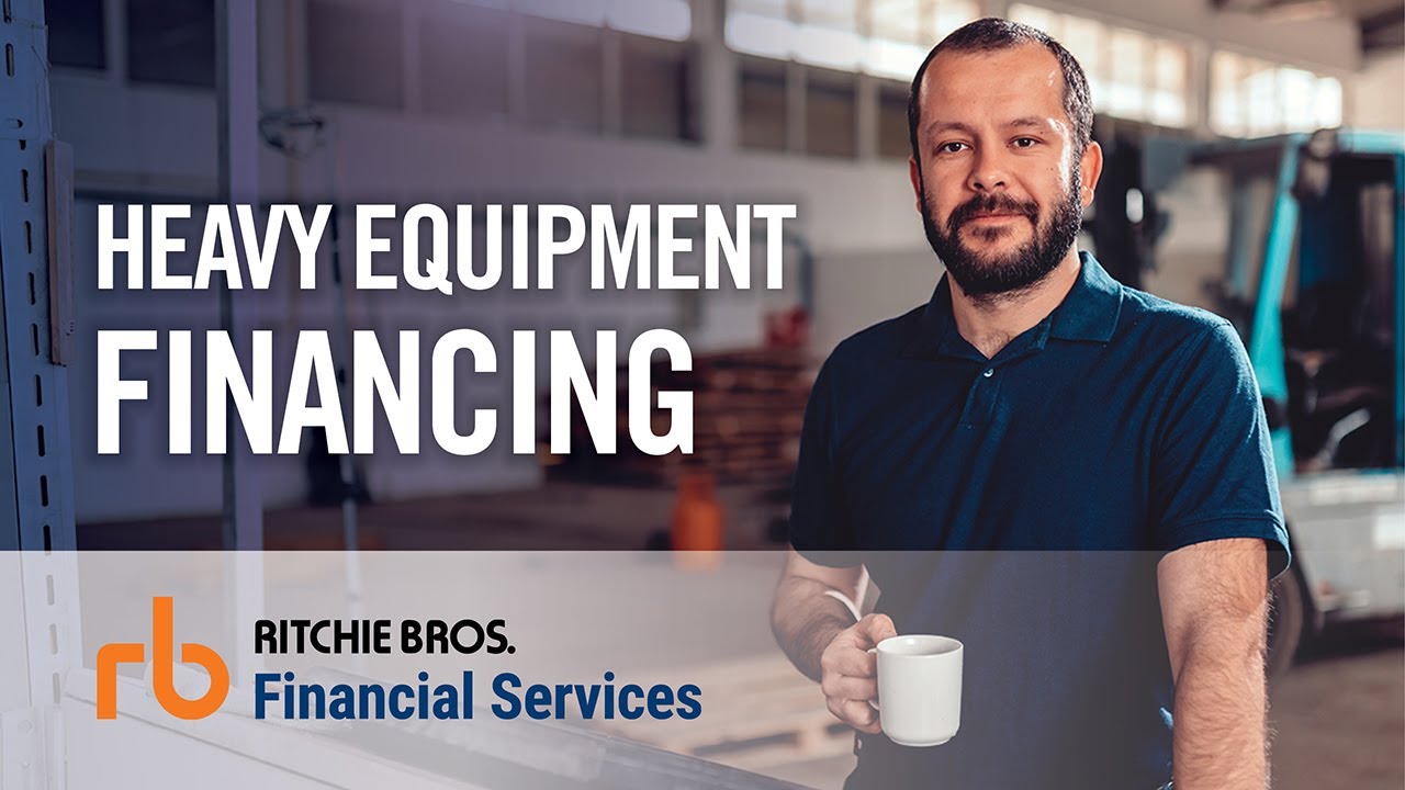 Heavy equipment financing through Ritchie Bros. Financial Services
