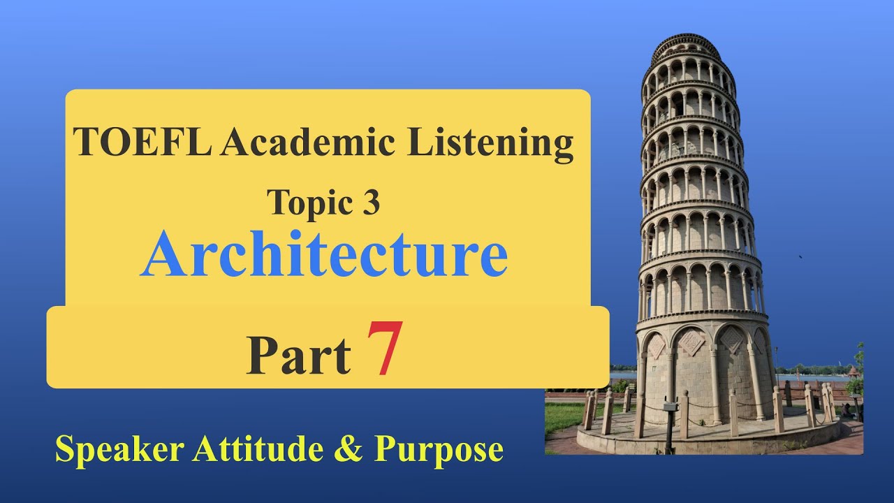 TOEFL Listening – Academic Talk (Topic 3): Architecture (Part 7)