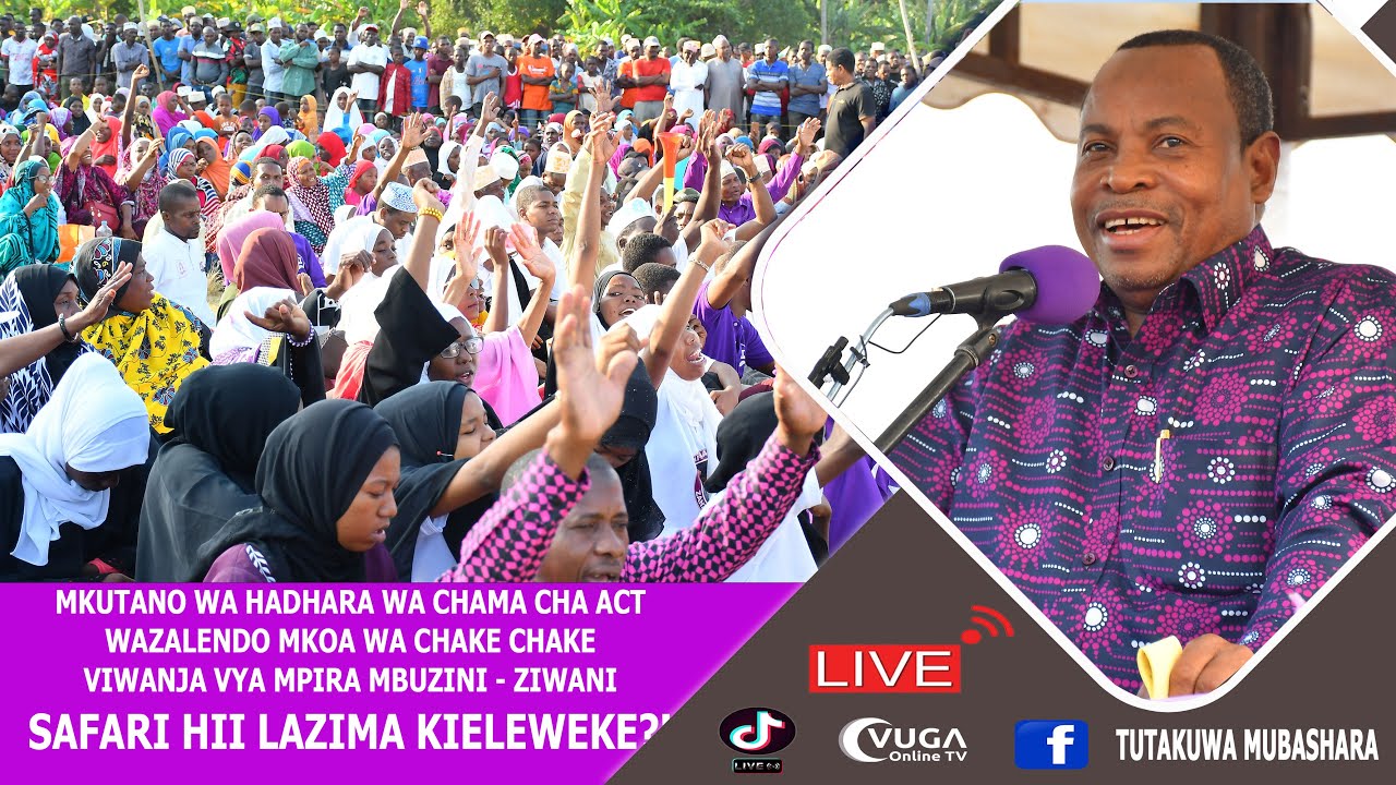 #LIVE 🔴#MKUTANO WA #HADHARA WA CHAMA CHA ACT #WAZALENDO #MBUZINI #ZIWANI MKOA WA CHAKE CHAKE #ACT