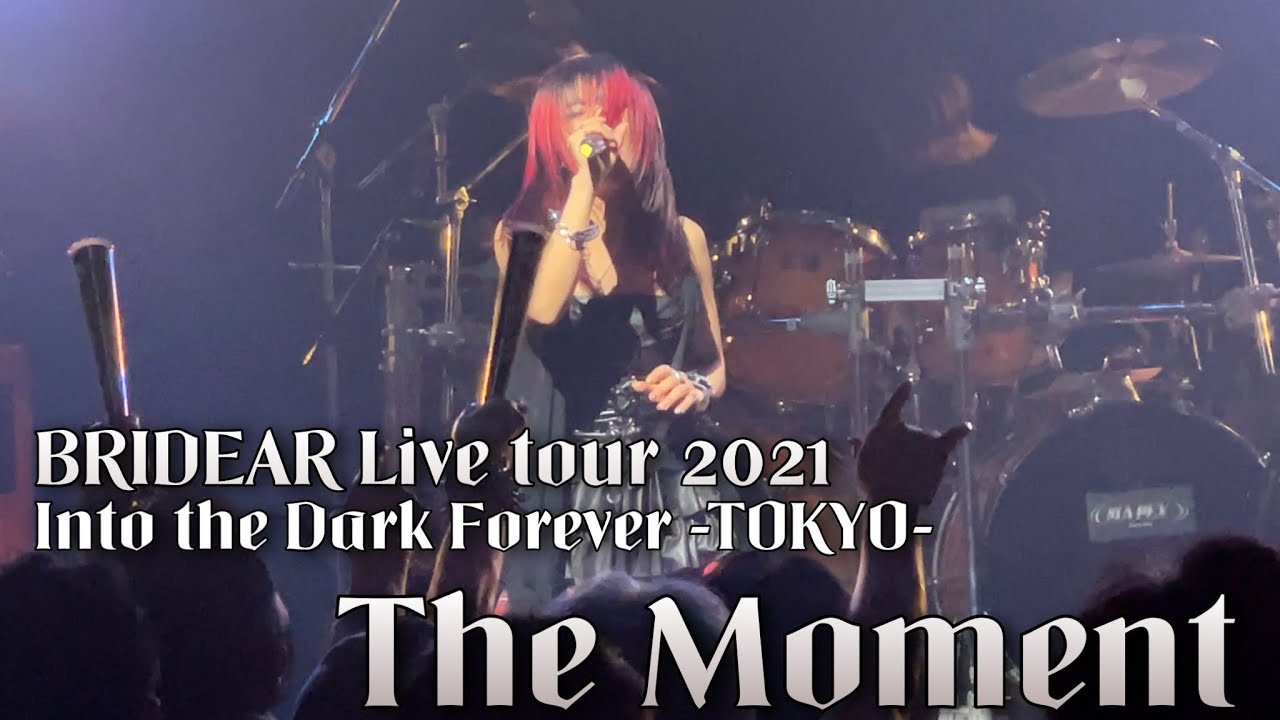 BRIDEAR - The Moment (Live at Shibuya TSUTAYA O-WEST, Tokyo, 14/11/21)