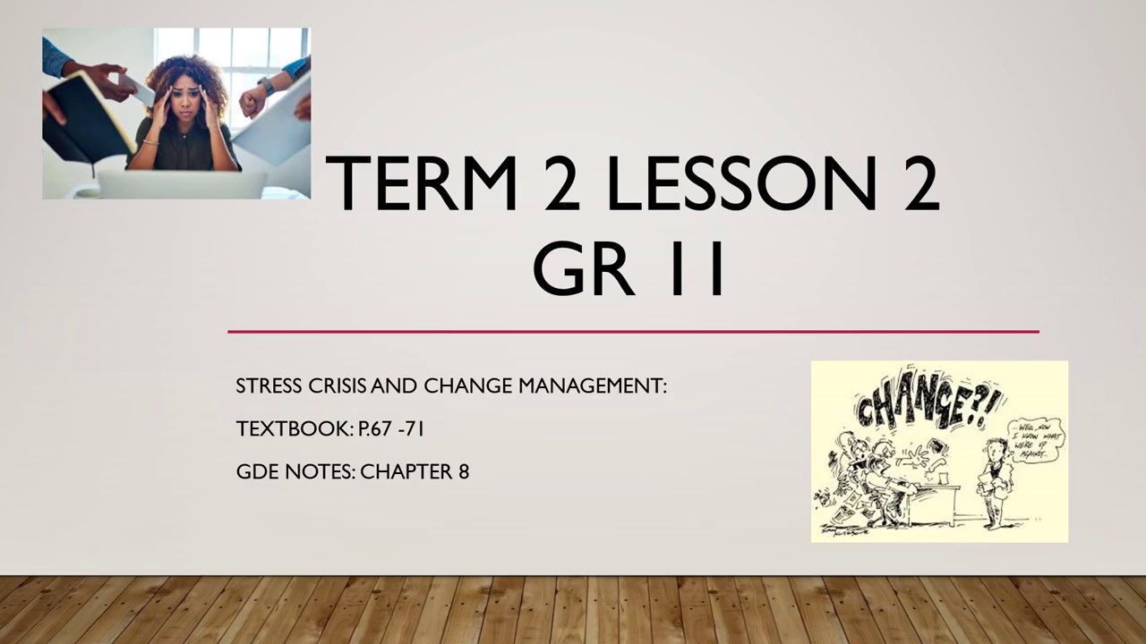 Gr 11 Business Studies Term 2 lesson 2 Stress and Crisis management
