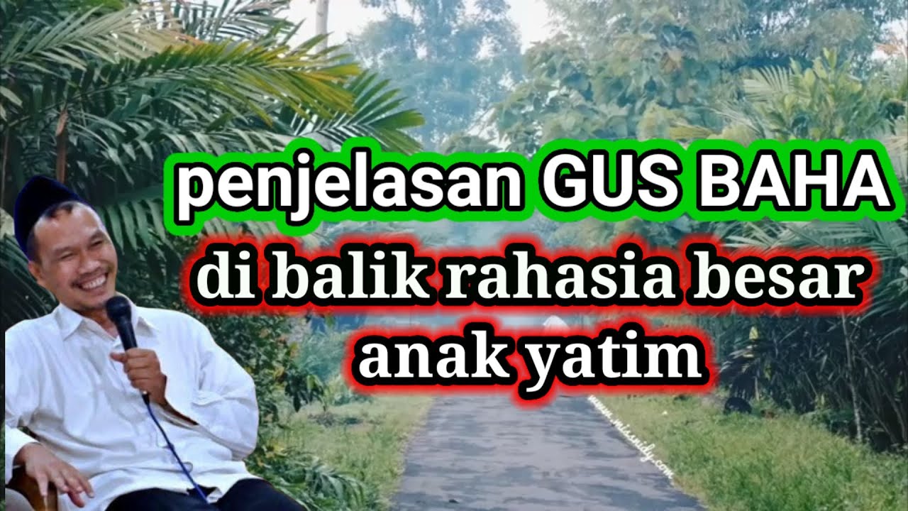 rahasia besar di balik anak yatim | gus baha