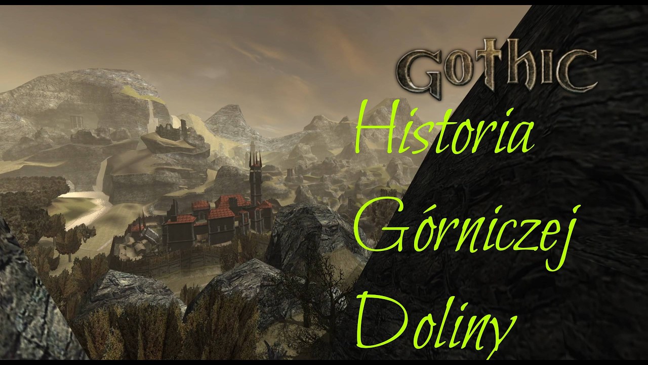 Gothic - Historia Górniczej Doliny przed Powstaniem Bariery Część Pierwsza