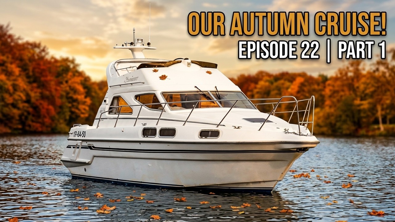 A short cruise in Autumn - Episode 22 - Part 1