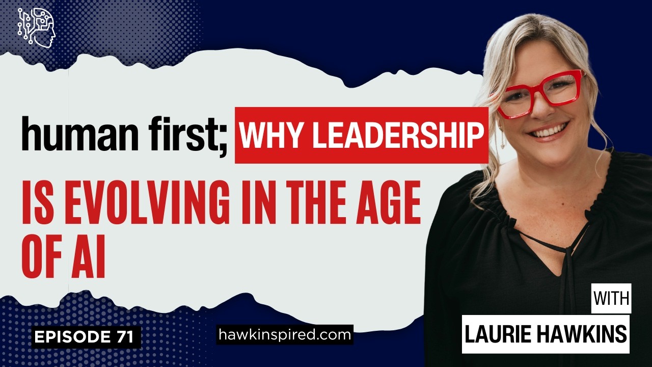 Human First: Why Leadership Is Evolving in the Age of AI