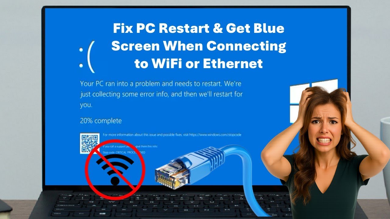 How to Fix PC Restart & Get Blue Screen When Connecting to WiFi or Ethernet