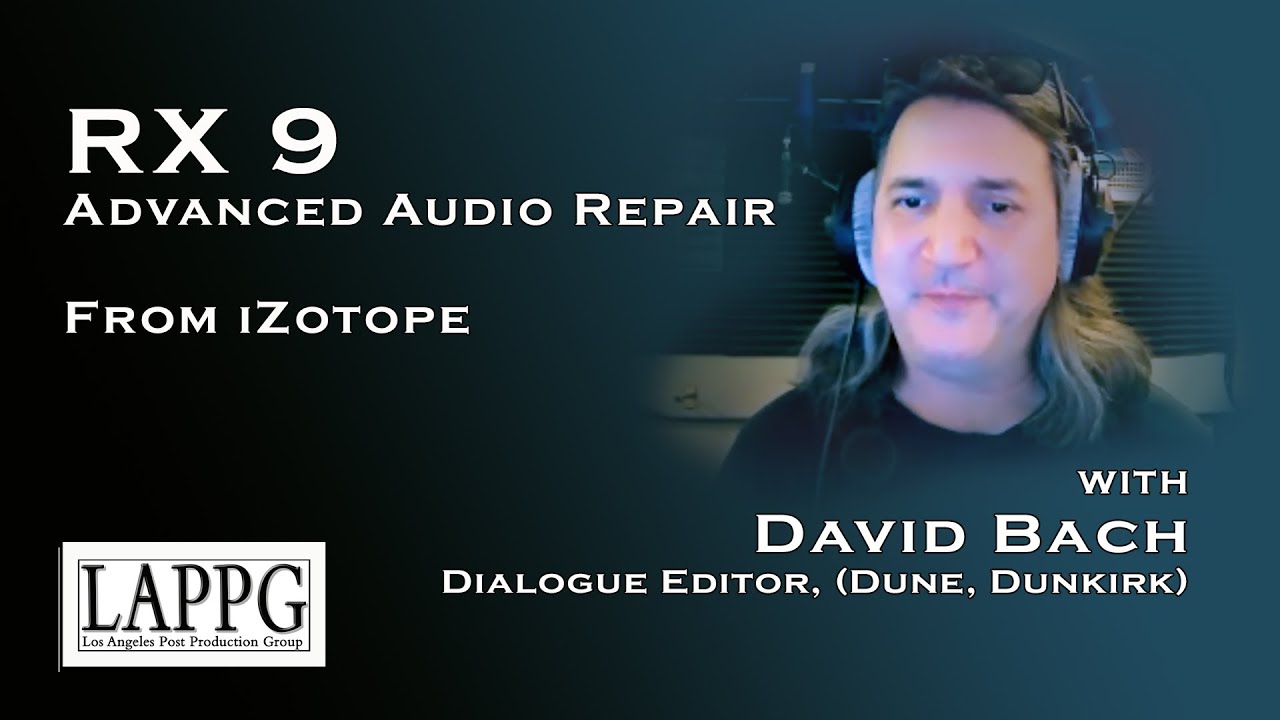 RX 9 from iZotope | LAPPG