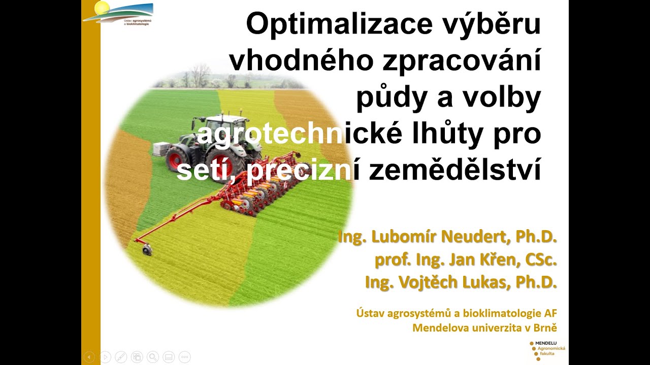 Optimalizace výběru vhodného zpracování půdy... - Ing. Lubomír Neudert, Ph.D., MENDELU