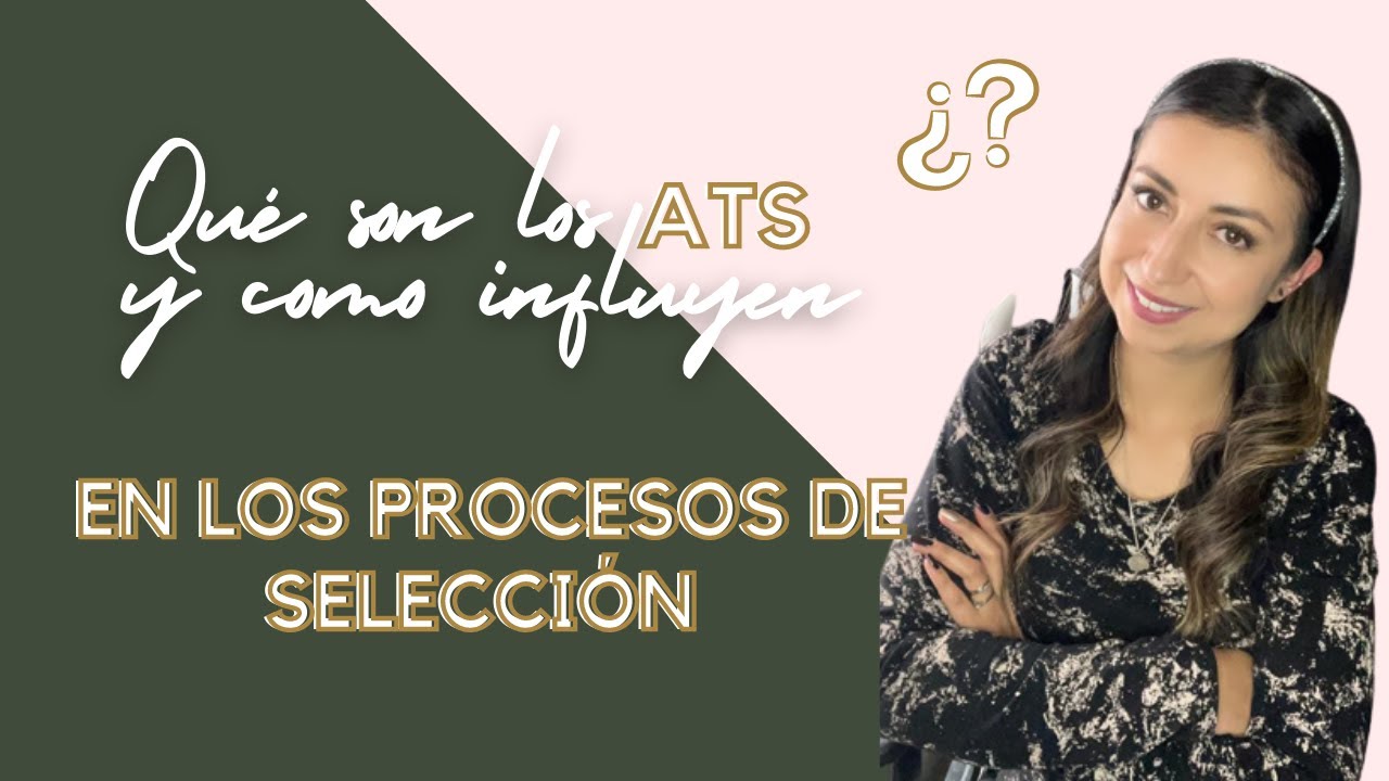 ¿Qué son los ATS y como influyen en el proceso de selección?