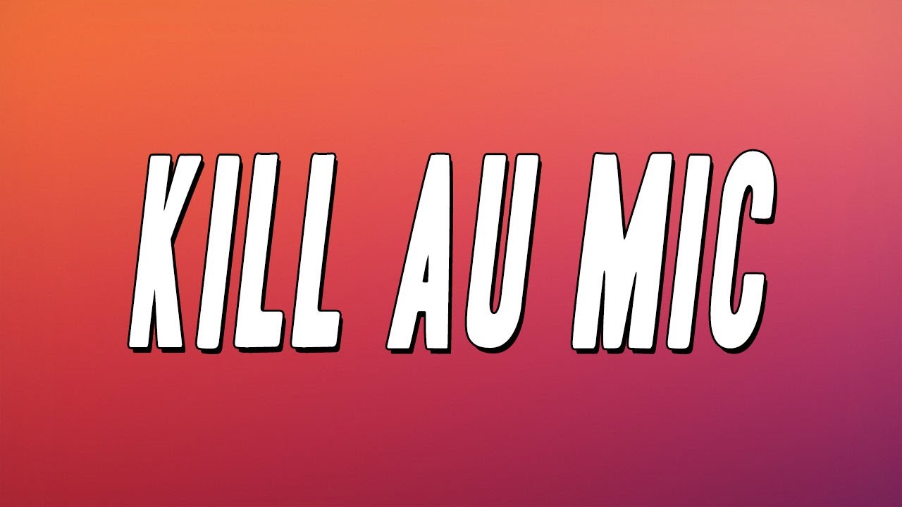 Nabi - KILL AU MIC (Testo)