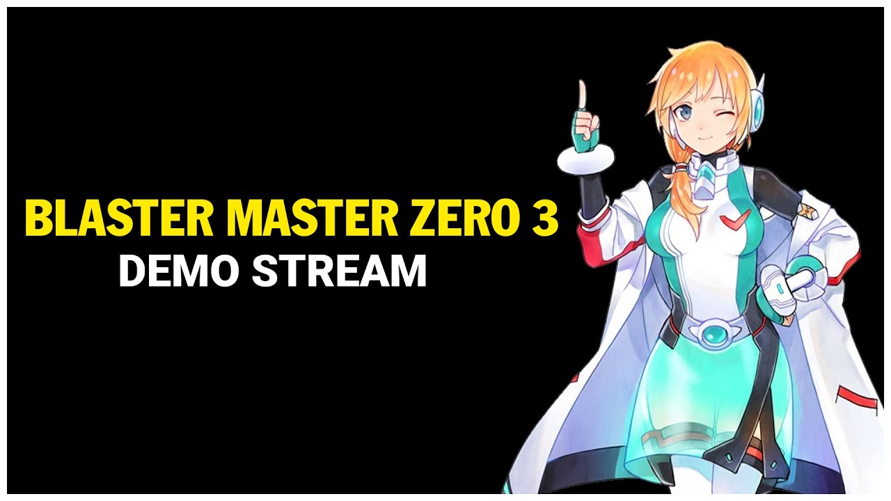 Blaster Master Zero 3 DEMO || Live 6.17.2021