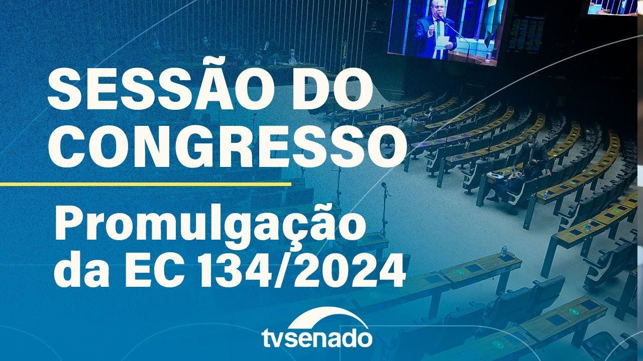 Promulgação da Emenda Constitucional 134 – 24/9/24