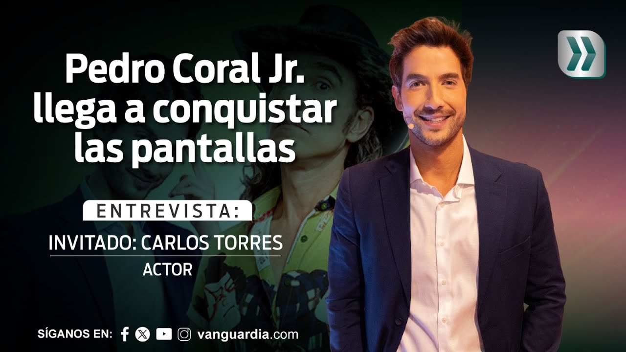 🔴 ENTREVISTA EXCLUSIVA / CARLOS TORRES 🔴 Pedro Coral Jr. llega a conquistar las pantallas 📺