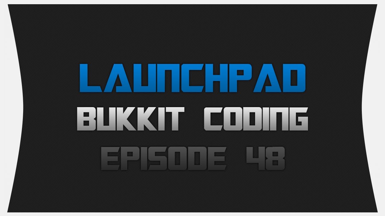 Bukkit Coding ~ Episode 48: Launchpad
