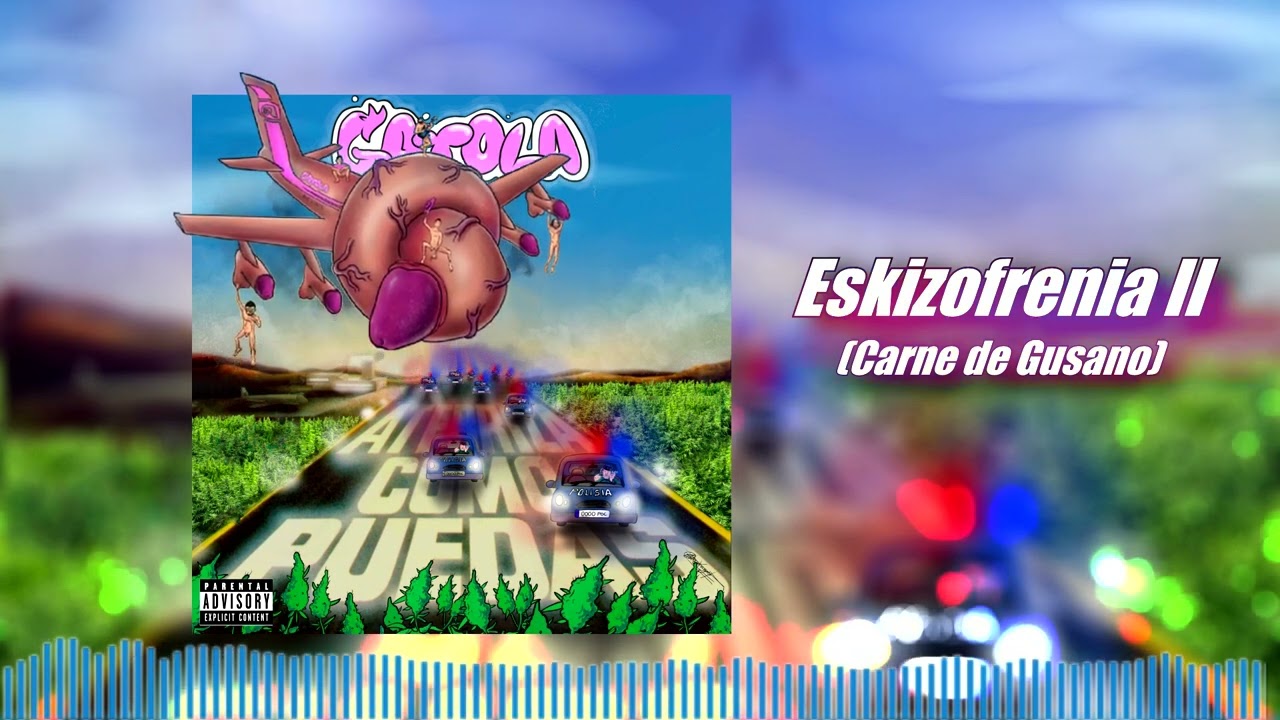 ESKIZOFRENIA II (CARNE DE GUSANO) - GAYOLA