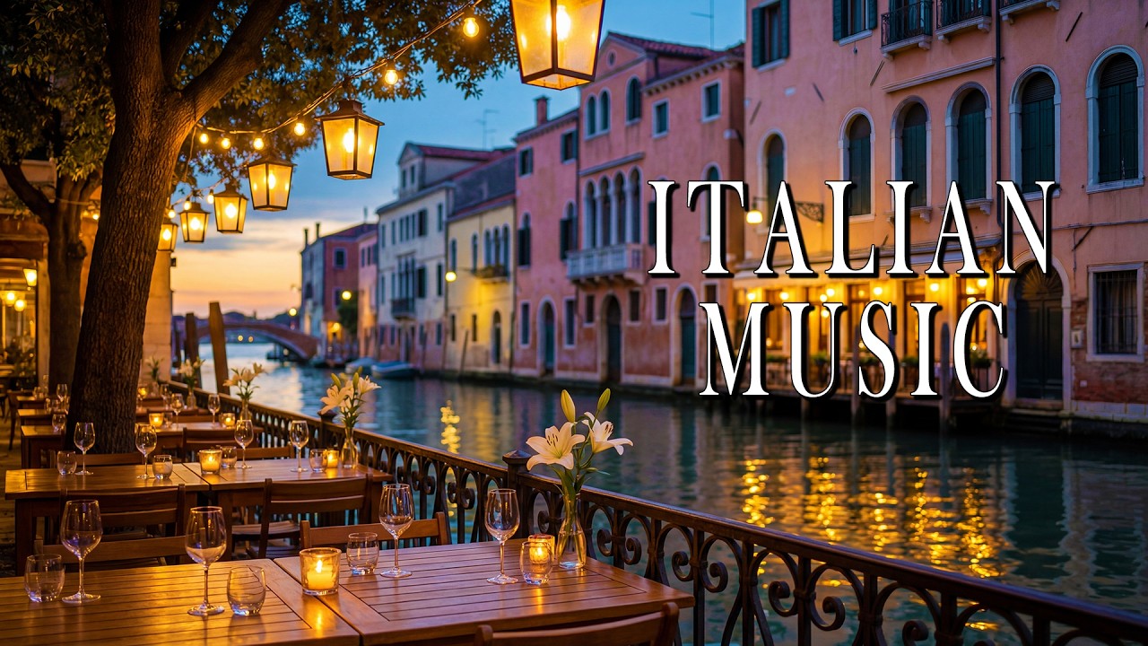 🎶 Italian Evening Vibes & Mediterranean Music 🌙 Venice Café Ambience | 2+ Hours Relaxation 4K