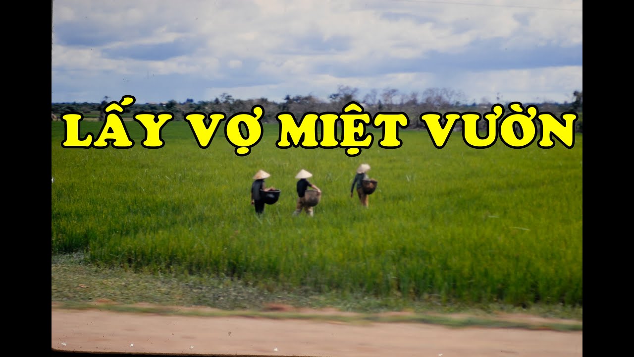 Hồi Ký Miền Nam | Lấy Vợ Miệt Vườn