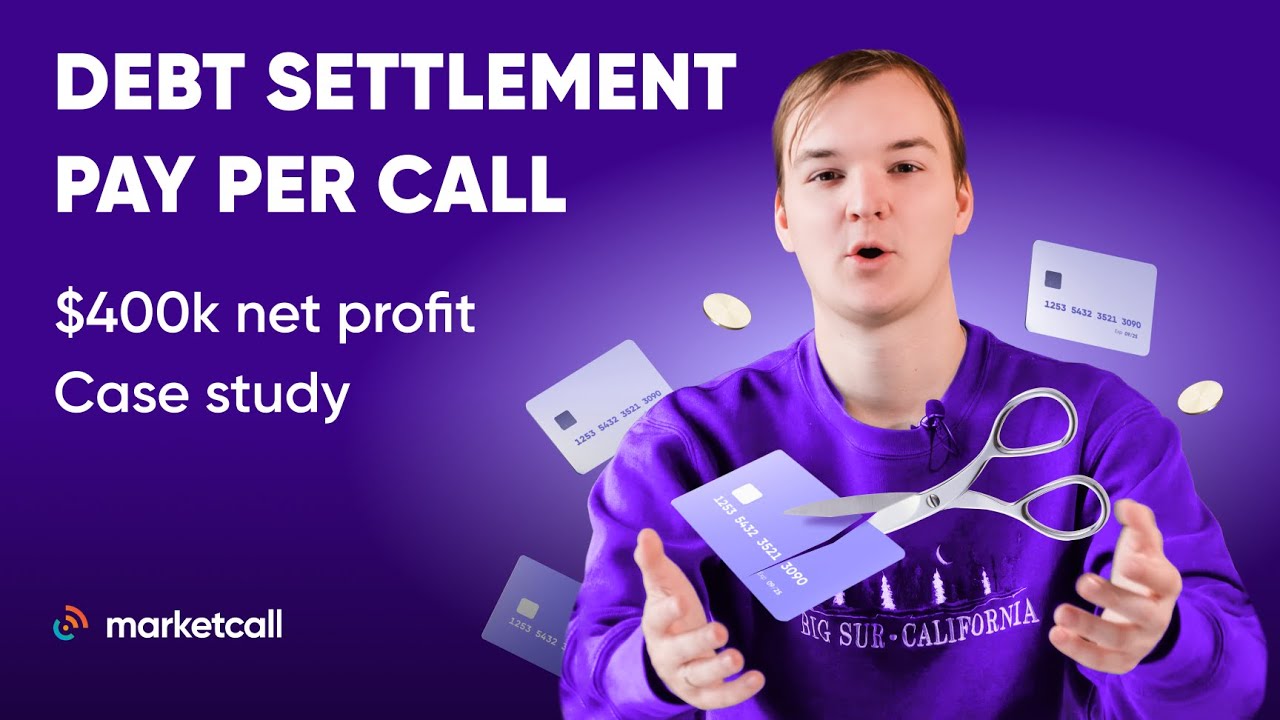 Debt Settlement $400k Pay Per Call Case Study 2025