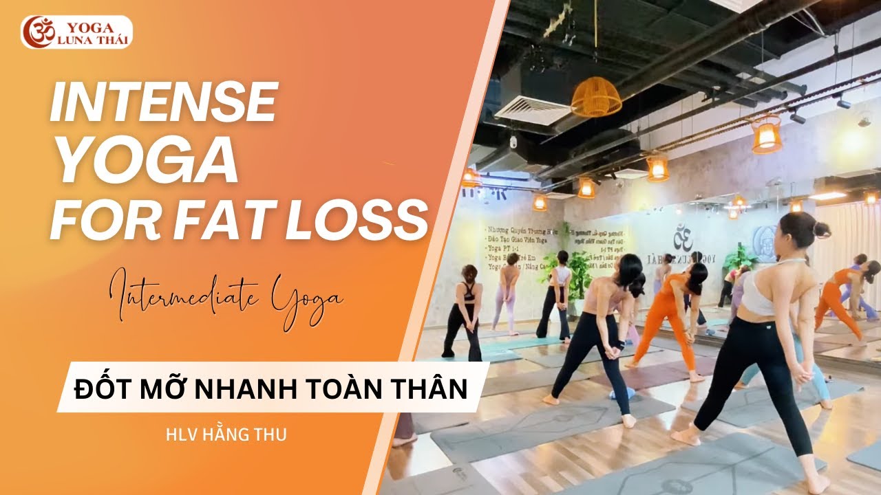 Intense Yoga for Fat Loss | Yoga Đốt Mỡ Nhanh Toàn Thân | HLV Hằng Thu