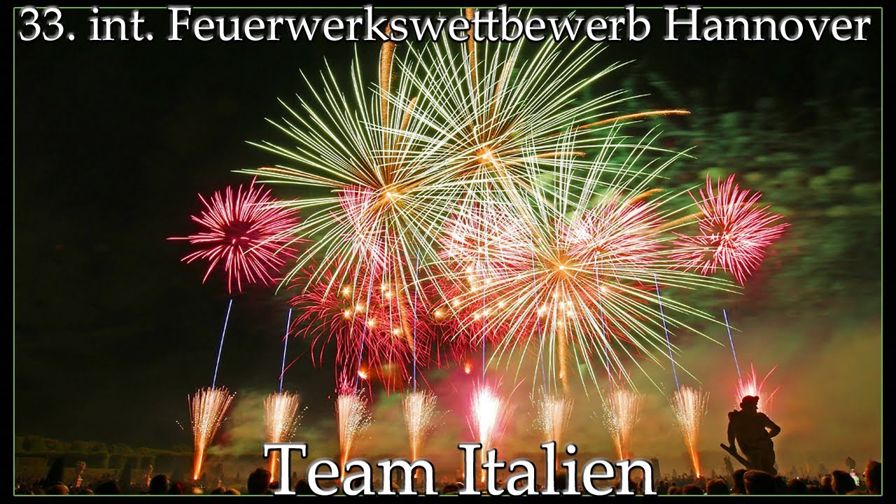 Int. Feuerwerkwettbewerb Hannover 🎆 Team Italien - Pirotecnica Morsani Srl