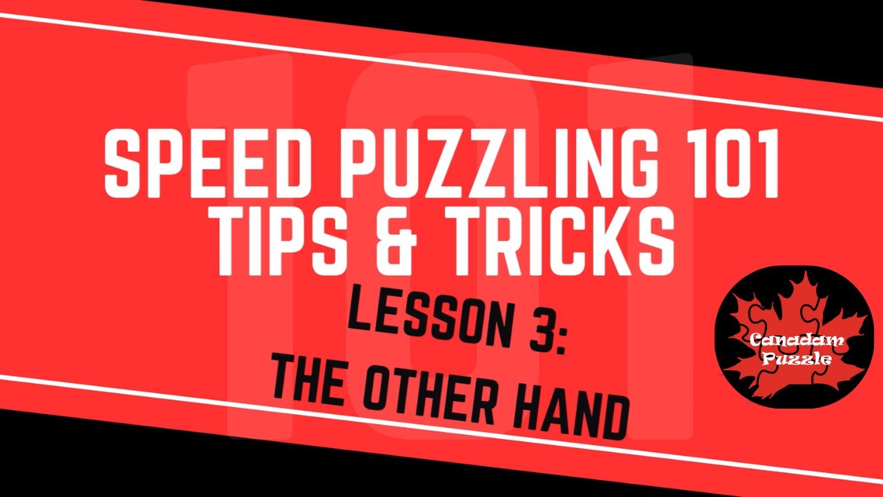 Speed Puzzling 101 - Lesson 3 - The Other Hand