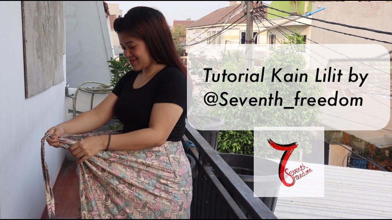 Tutorial 2 Cara Mudah Menggunakan Kain Lilit - Batik by @Seventh_Freedom