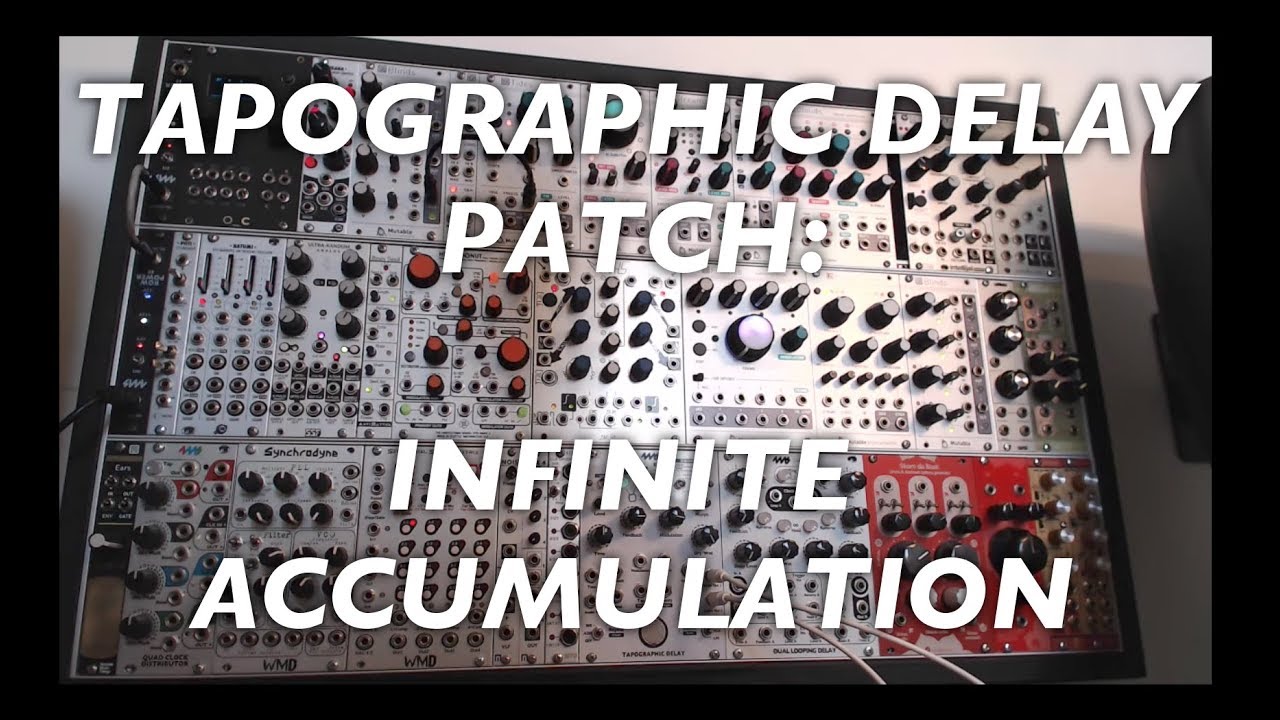 Tapographic Delay patch: Infinite Accumulation